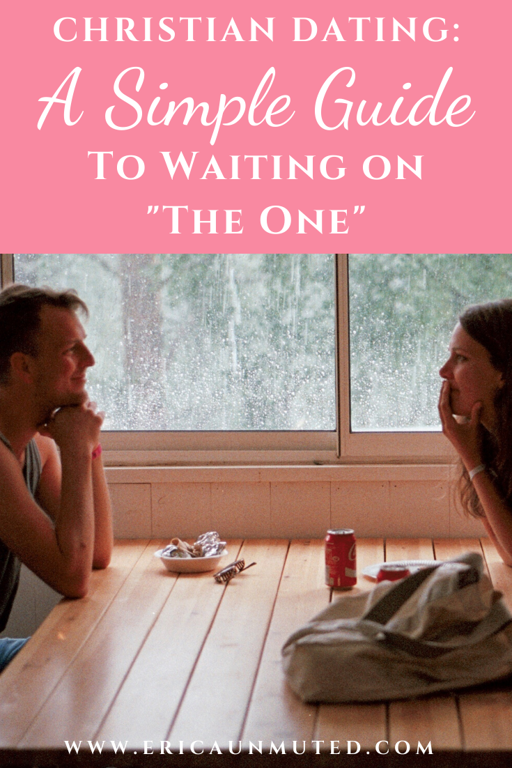 Christian Dating: A Simple Guide to Waiting on "The One"