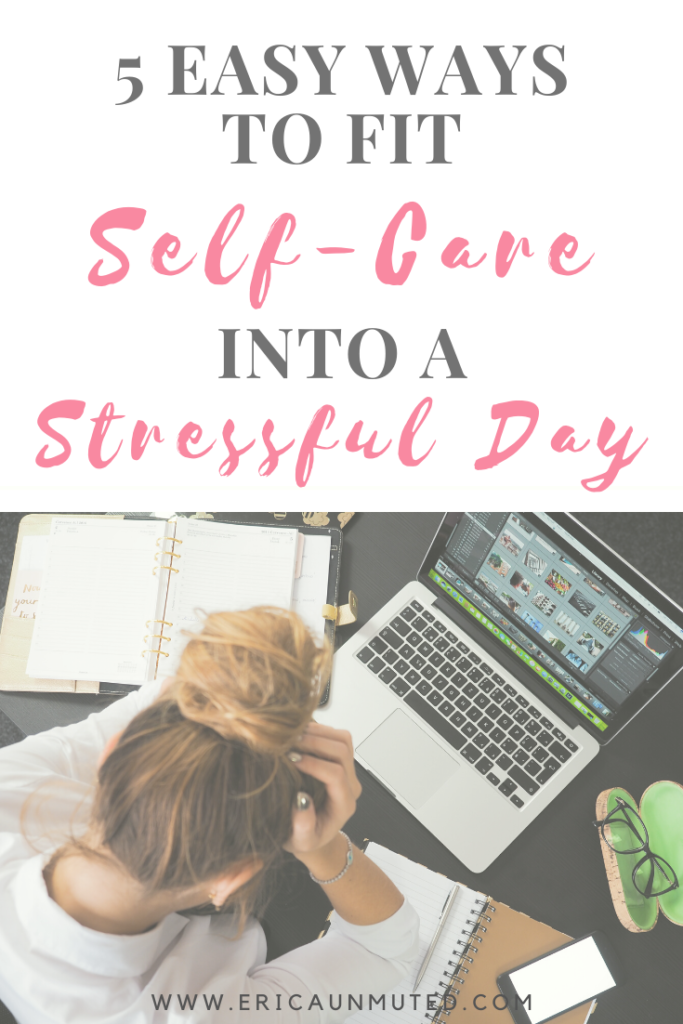 It's so important to do self-care when you've had a stressful day. Here are 5 ways to fit self-care into a busy, hectic day.