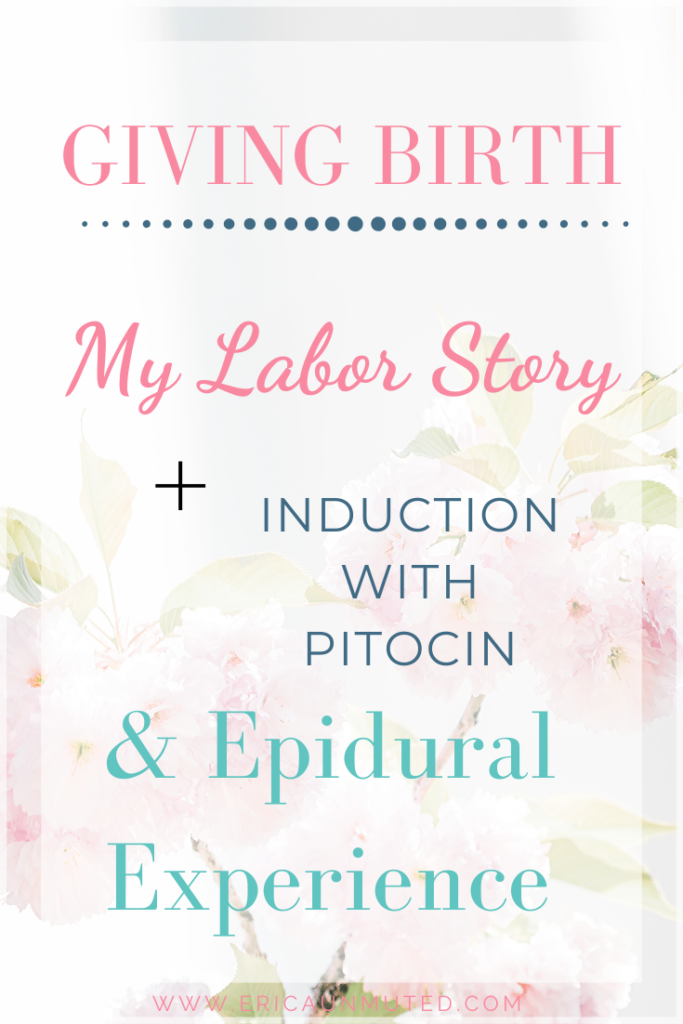 This is my labor story and what it was like giving birth as a first time Mom. My labor was induced with pitocin and I had an epidural and a vaginal birth.