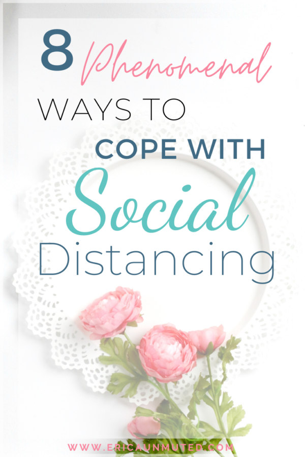 8 Phenomenal Ways to Cope With Social Distancing While Quarantined or ...