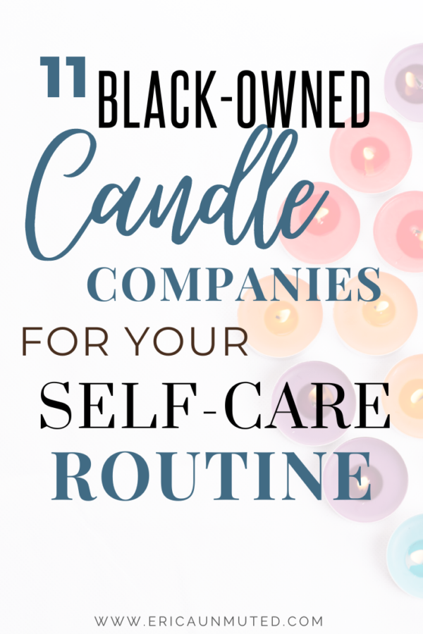 11 BlackOwned Candle Companies You Will Love « Erica Unmuted