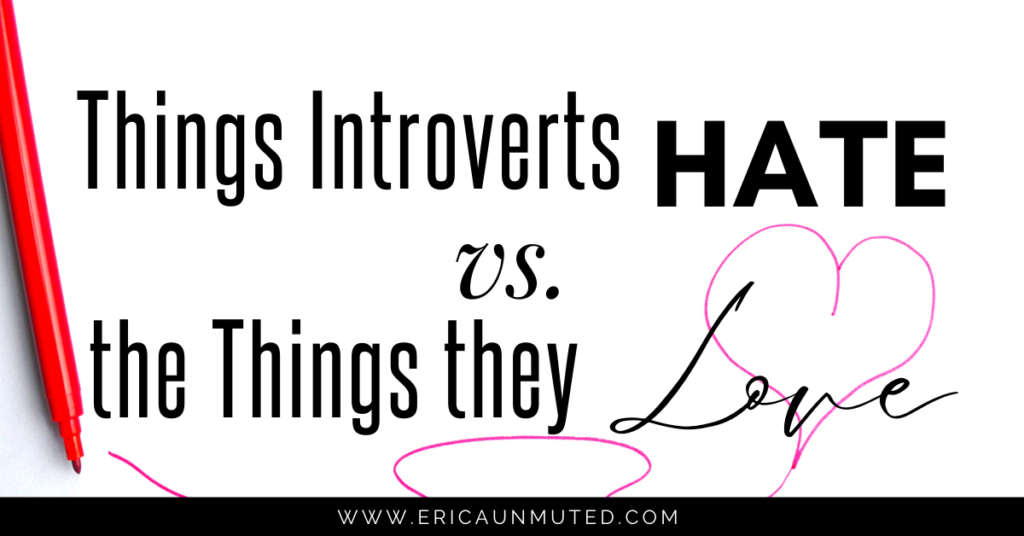 Do you want to know how to make an Introvert happy? Here's a quick reference guide to learning what Introverts love and what they hate. What Introverts Hate. What Introverts Love. How to love an introvert. How to make an Introvert happy.